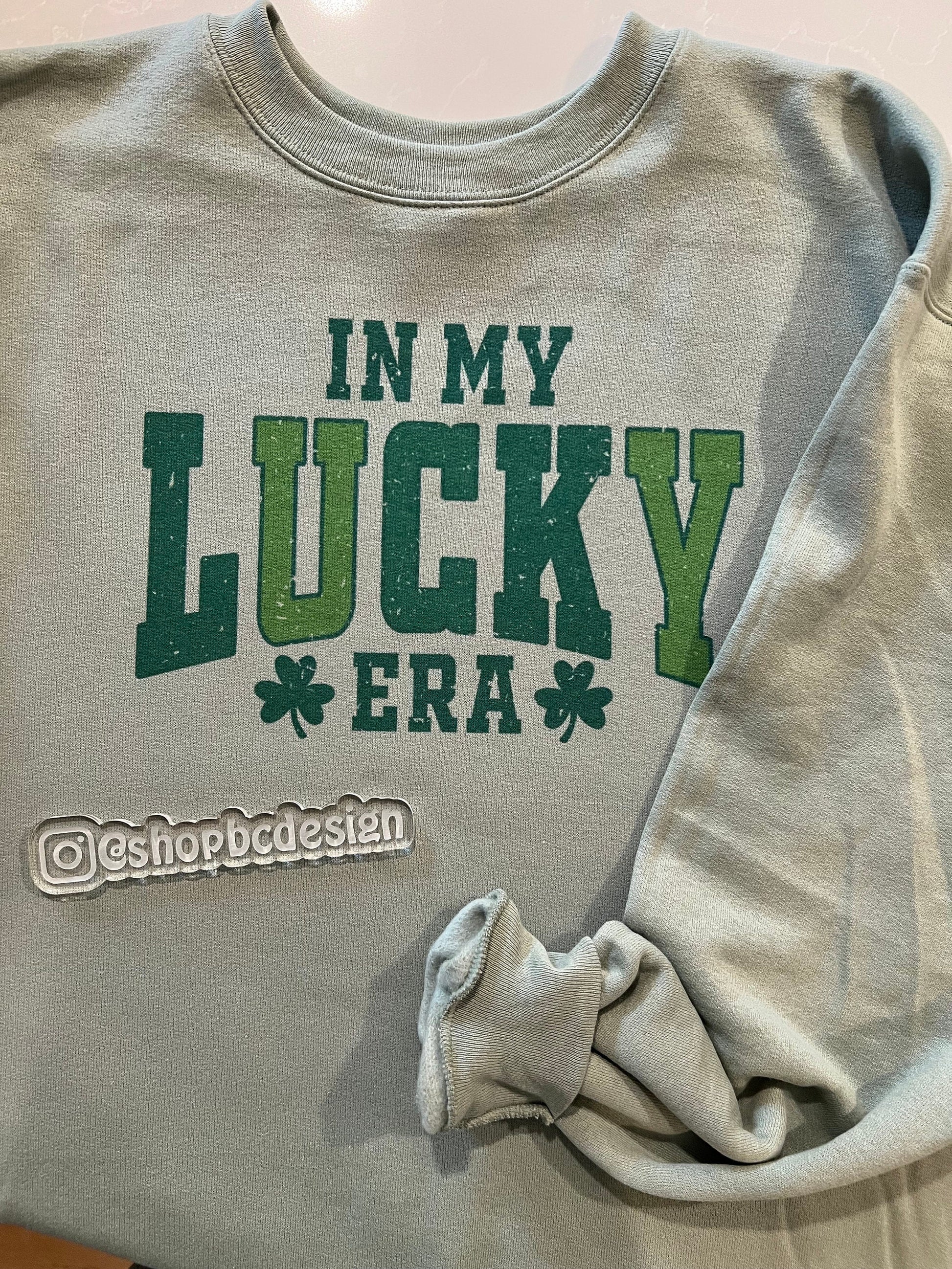 St Pattys Sweatshirt Lucky Era Shirt In My Lucky Era Crewneck