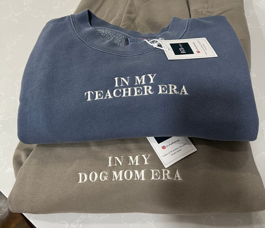 In My Era Premium Sweatshirt Dog Mom Era Teacher Era Bride Era Nursing School Era